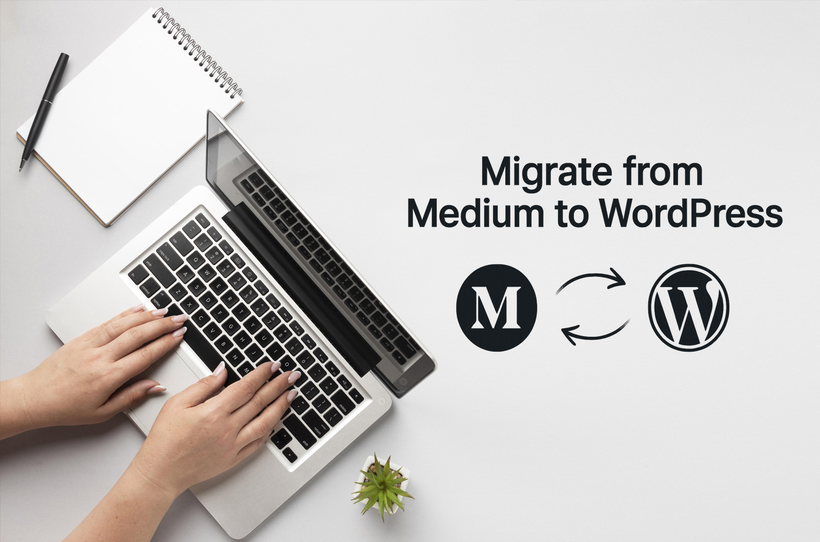 How to Migrate Posts from Medium to a Self-Hosted WordPress Site